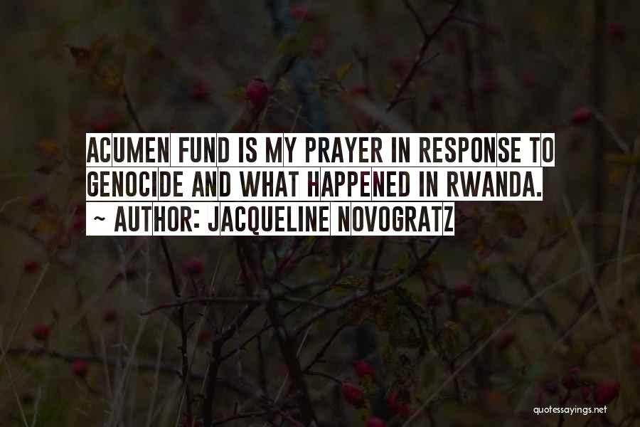 Genocide Quotes By Jacqueline Novogratz