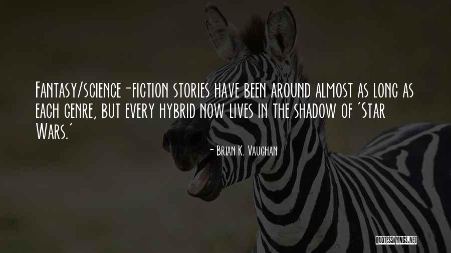 Genre Fiction Quotes By Brian K. Vaughan Genre Fiction Quotes By Brian K. Vaughan