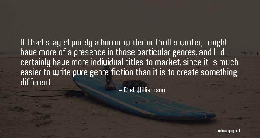 Genre Fiction Quotes By Chet Williamson Genre Fiction Quotes By Chet Williamson