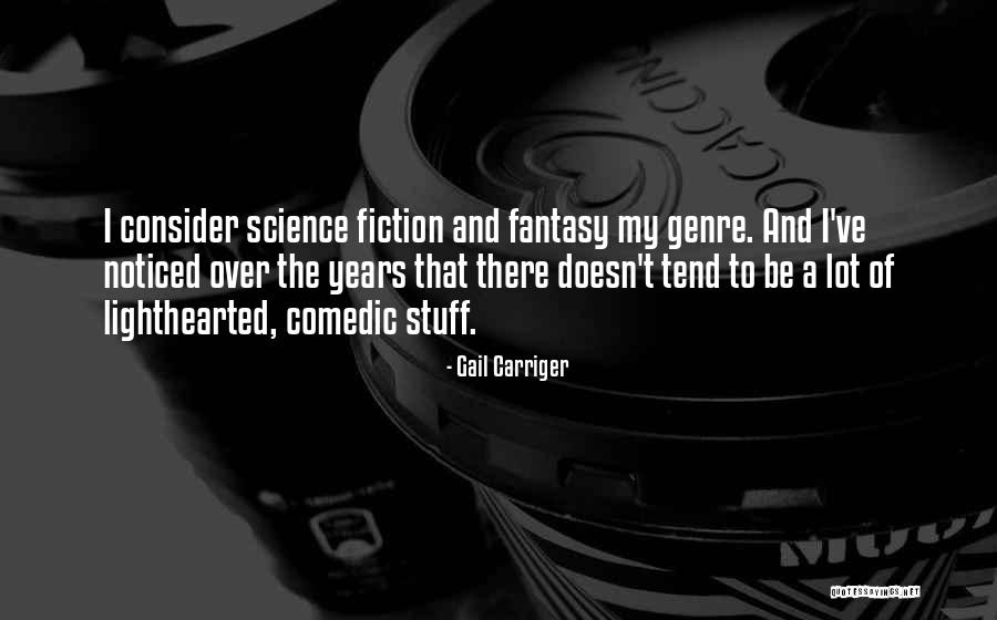 Genre Fiction Quotes By Gail Carriger Genre Fiction Quotes By Gail Carriger