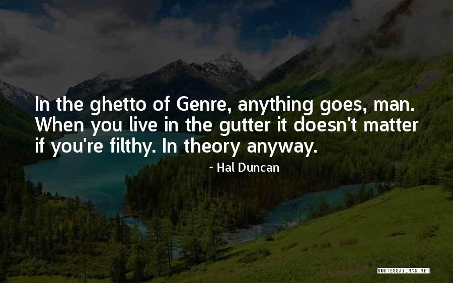 Genre Fiction Quotes By Hal Duncan Genre Fiction Quotes By Hal Duncan