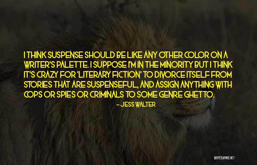 Genre Fiction Quotes By Jess Walter Genre Fiction Quotes By Jess Walter