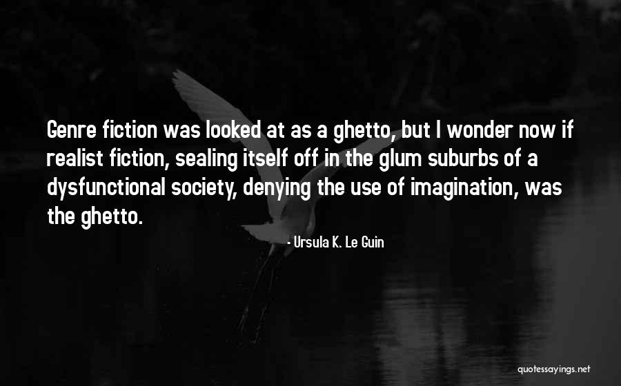 Genre Fiction Quotes By Ursula K. Le Guin Genre Fiction Quotes By Ursula K. Le Guin
