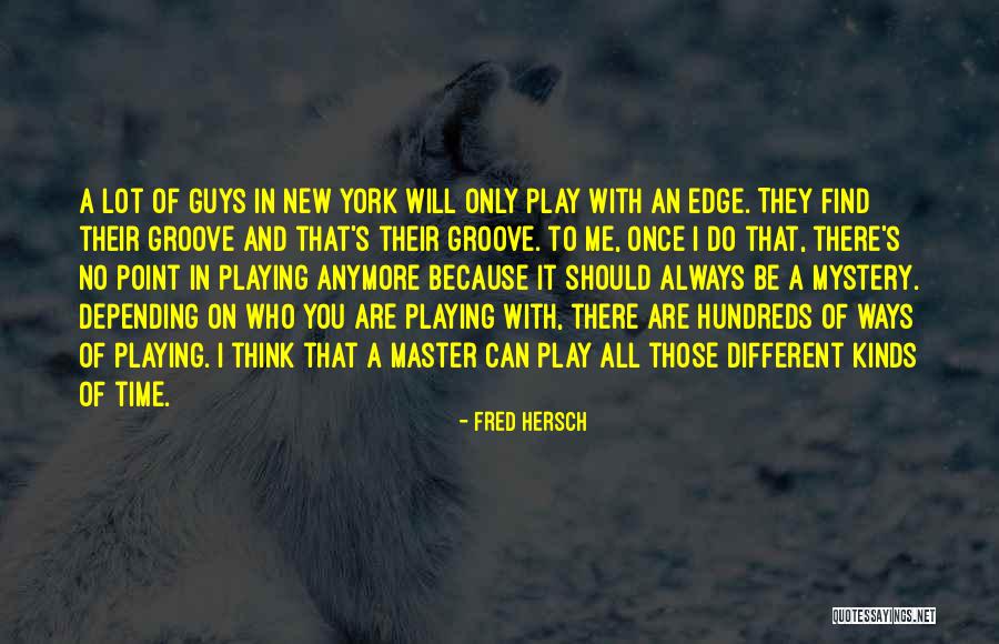 Gensan Tapat Quotes By Fred Hersch Gensan Tapat Quotes By Fred Hersch
