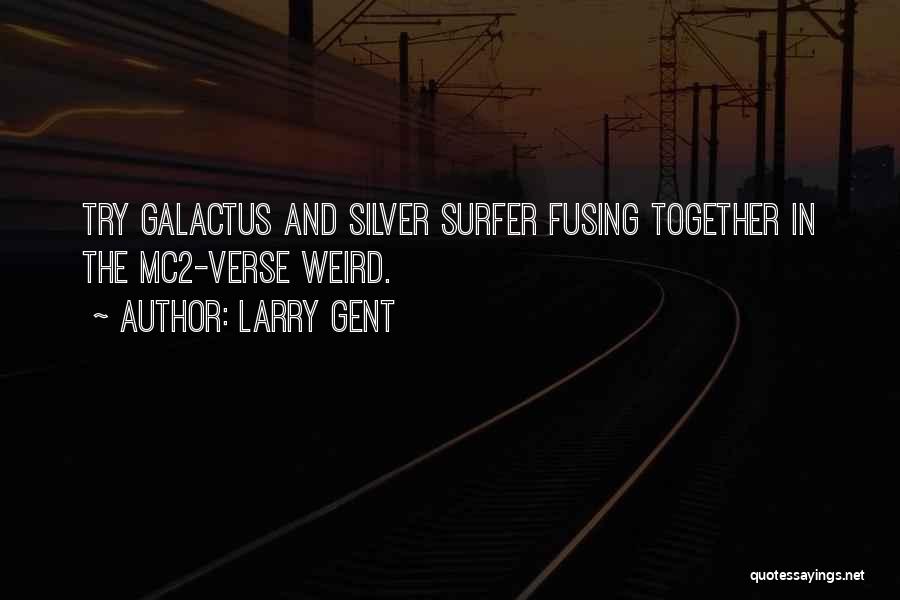 Gent Quotes By Larry Gent