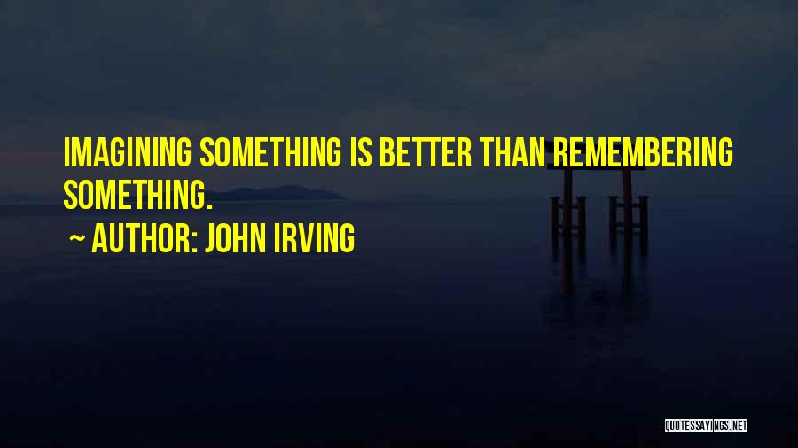 Gente Loca Quotes By John Irving