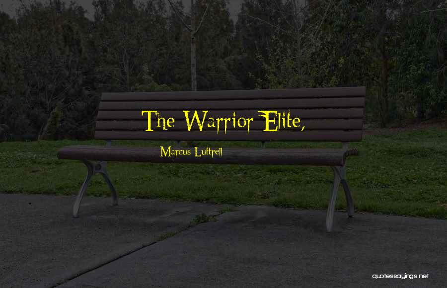 Gentians Mountaineering Quotes By Marcus Luttrell Gentians Mountaineering Quotes By Marcus Luttrell