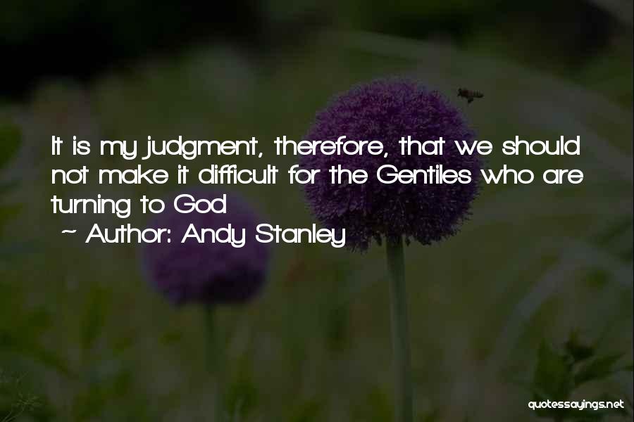 Gentiles Quotes By Andy Stanley