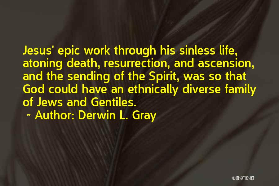 Gentiles Quotes By Derwin L. Gray