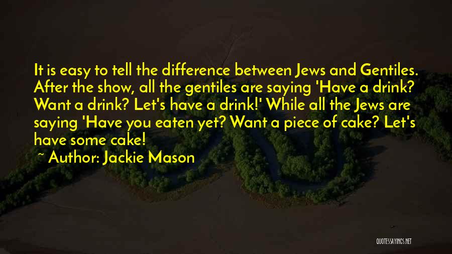 Gentiles Quotes By Jackie Mason