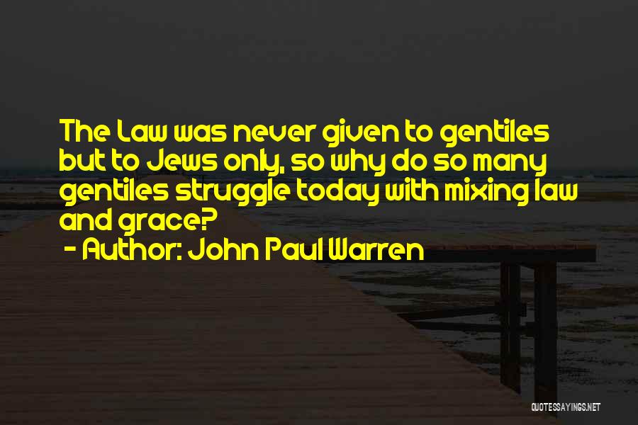 Gentiles Quotes By John Paul Warren