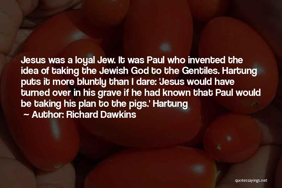 Gentiles Quotes By Richard Dawkins