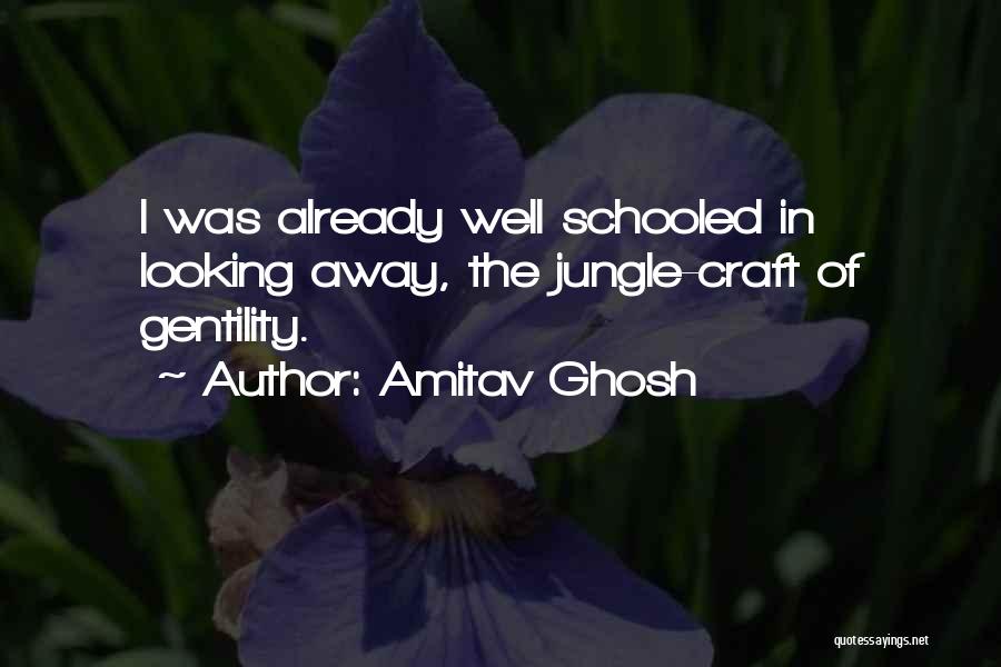Gentility Quotes By Amitav Ghosh