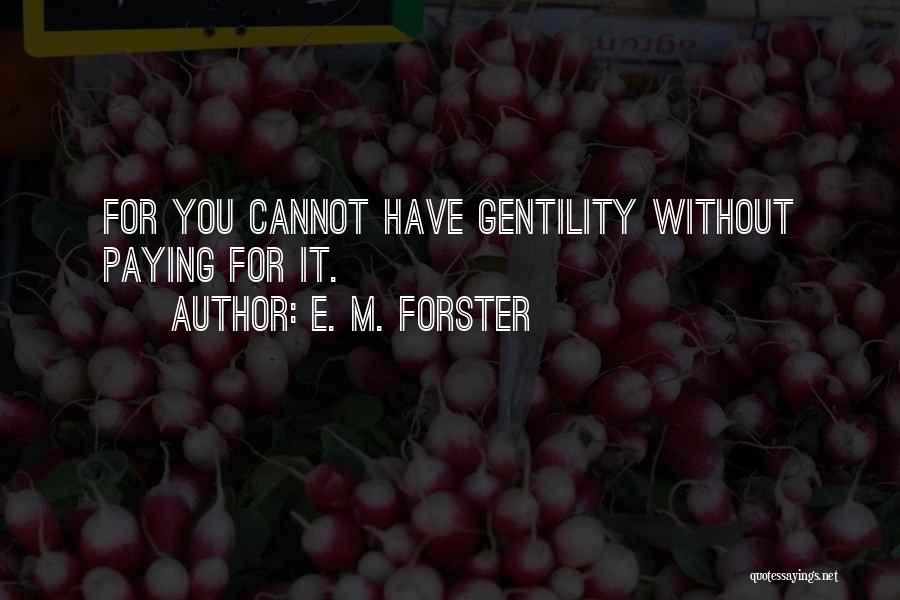 Gentility Quotes By E. M. Forster