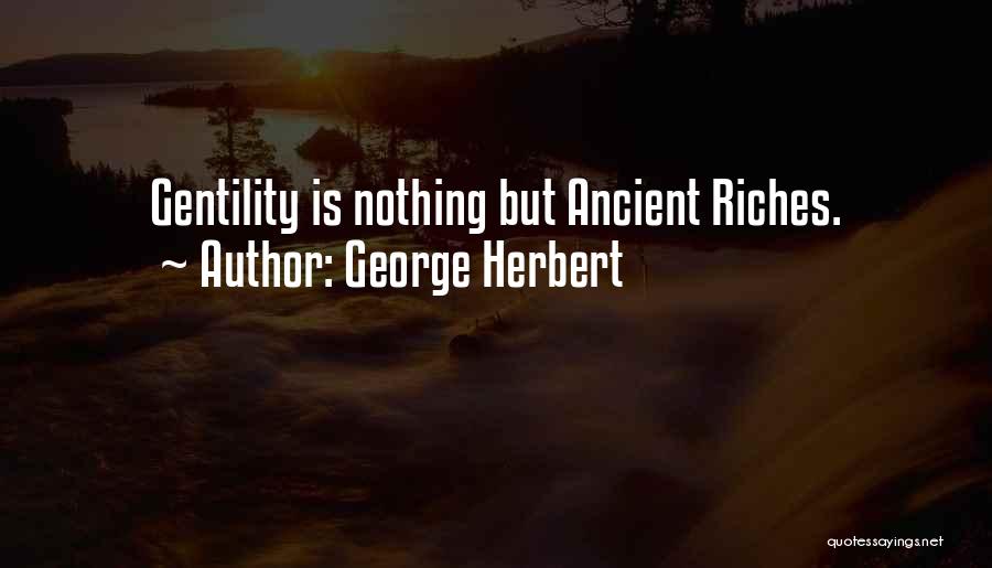 Gentility Quotes By George Herbert