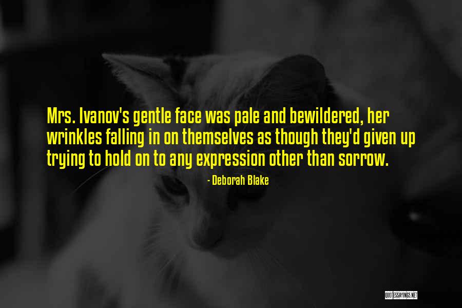 Gentle Expression Quotes By Deborah Blake Gentle Expression Quotes By Deborah Blake