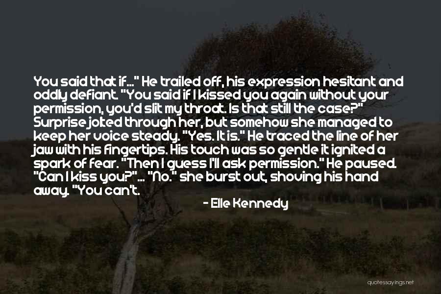 Gentle Expression Quotes By Elle Kennedy Gentle Expression Quotes By Elle Kennedy