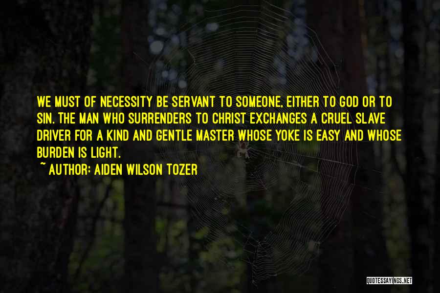 Gentle Kind Quotes By Aiden Wilson Tozer