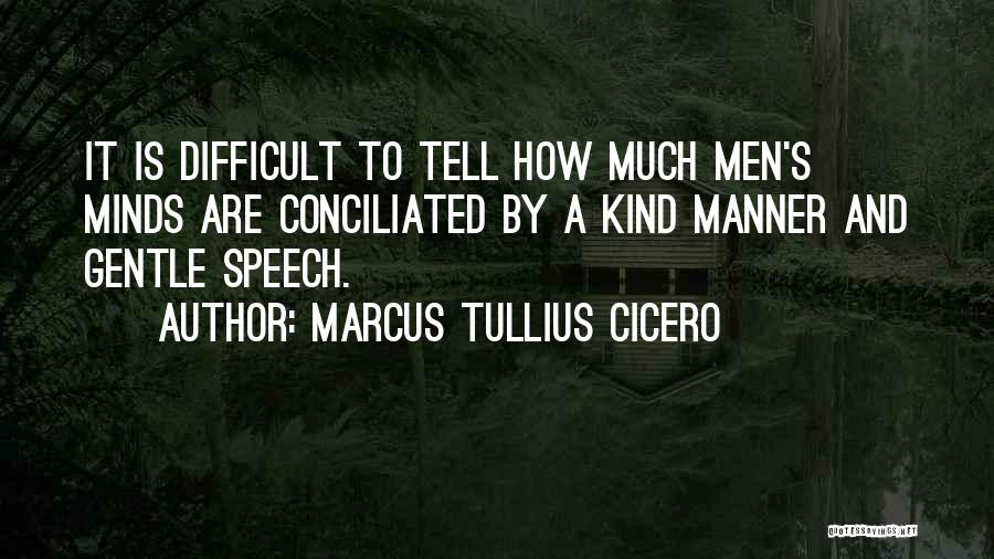 Gentle Kind Quotes By Marcus Tullius Cicero