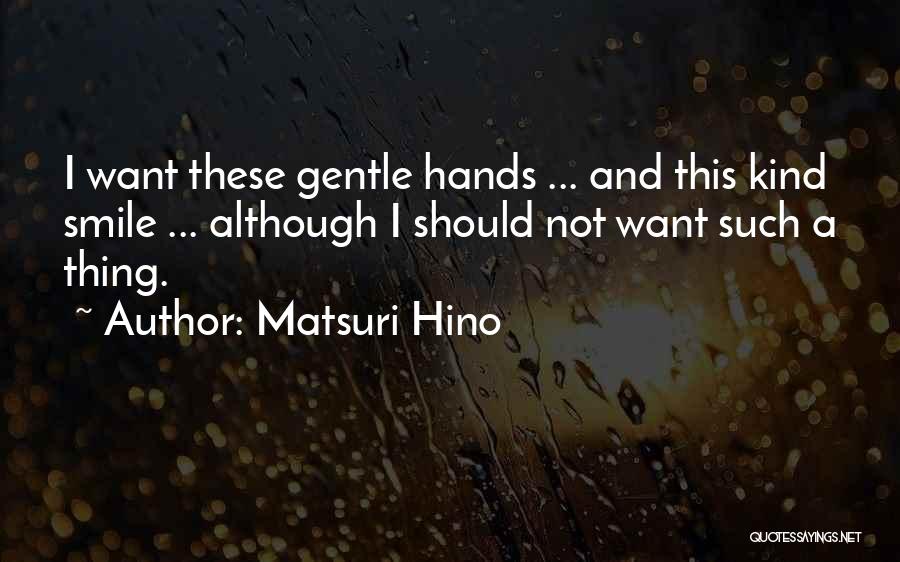 Gentle Kind Quotes By Matsuri Hino