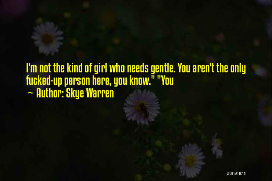 Gentle Kind Quotes By Skye Warren