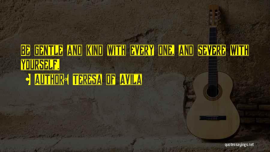 Gentle Kind Quotes By Teresa Of Avila