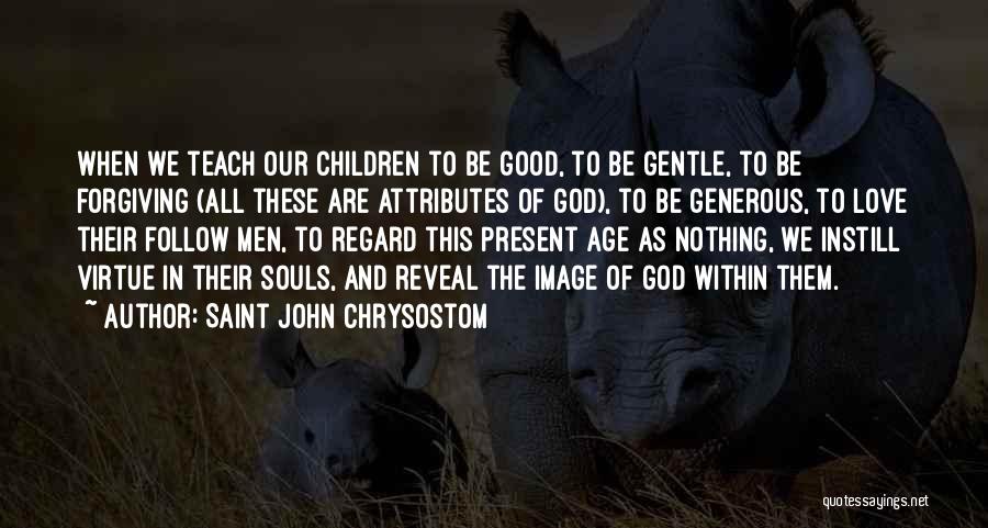 Gentle Parenting Quotes By Saint John Chrysostom