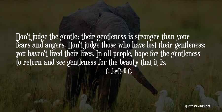 Gentle Spirit Quotes By C. JoyBell C. Gentle Spirit Quotes By C. JoyBell C.
