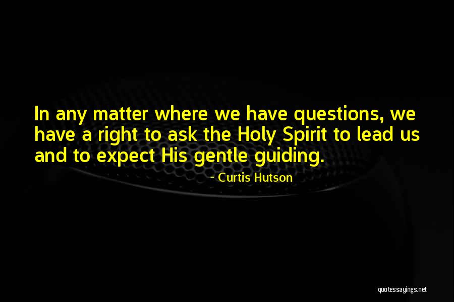 Gentle Spirit Quotes By Curtis Hutson Gentle Spirit Quotes By Curtis Hutson