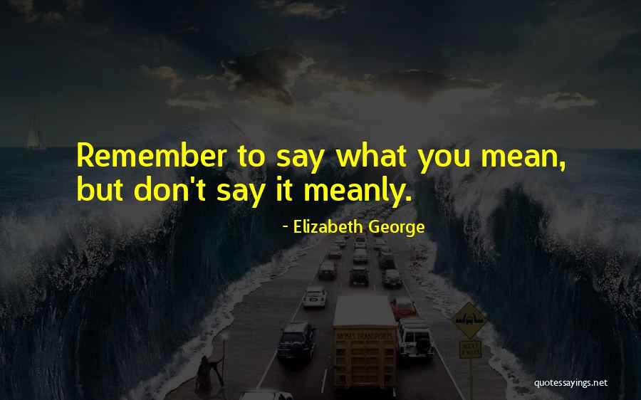 Gentle Spirit Quotes By Elizabeth George Gentle Spirit Quotes By Elizabeth George