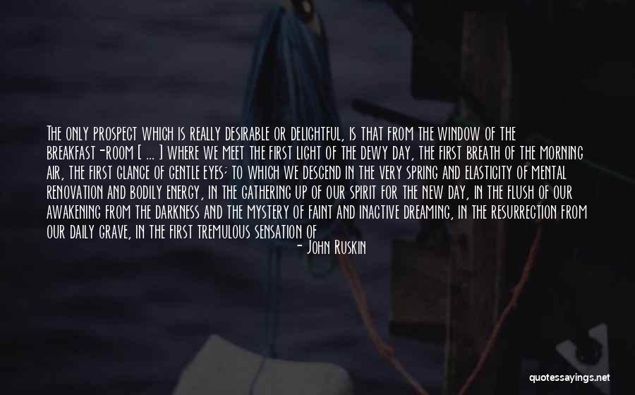 Gentle Spirit Quotes By John Ruskin Gentle Spirit Quotes By John Ruskin