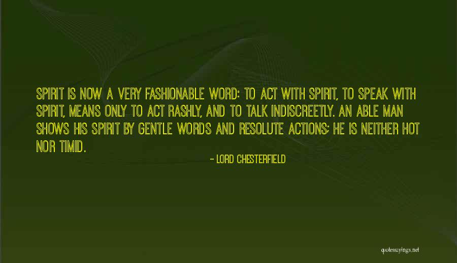 Gentle Spirit Quotes By Lord Chesterfield Gentle Spirit Quotes By Lord Chesterfield