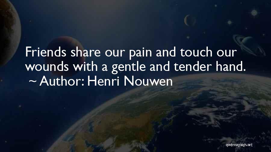 Gentle Touch Quotes By Henri Nouwen