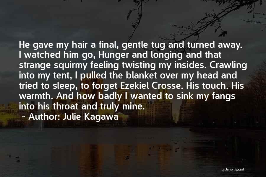 Gentle Touch Quotes By Julie Kagawa