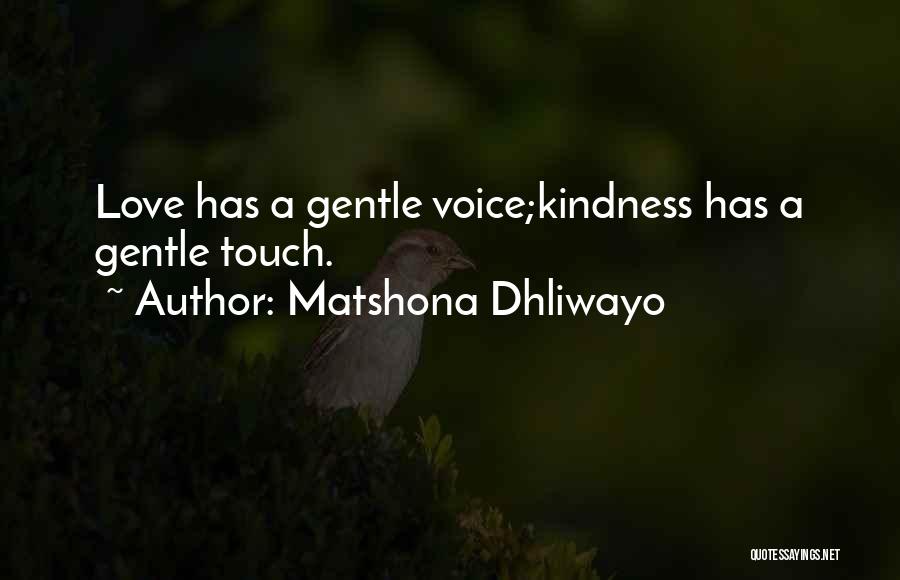 Gentle Touch Quotes By Matshona Dhliwayo