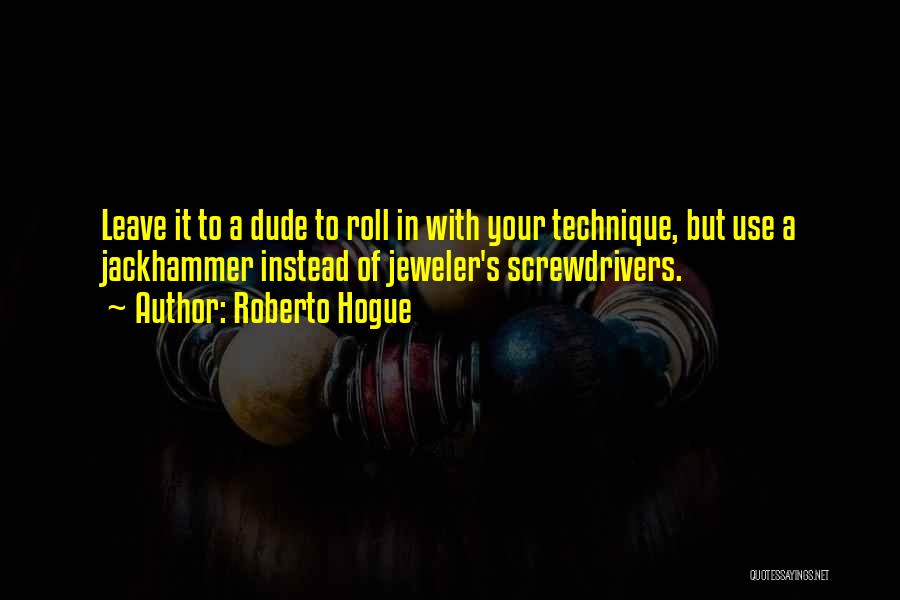 Gentle Touch Quotes By Roberto Hogue