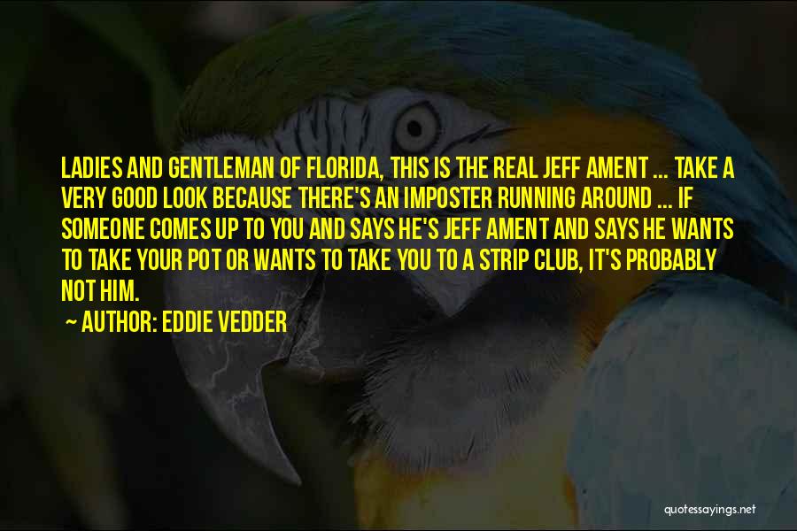Gentleman And Ladies Quotes By Eddie Vedder
