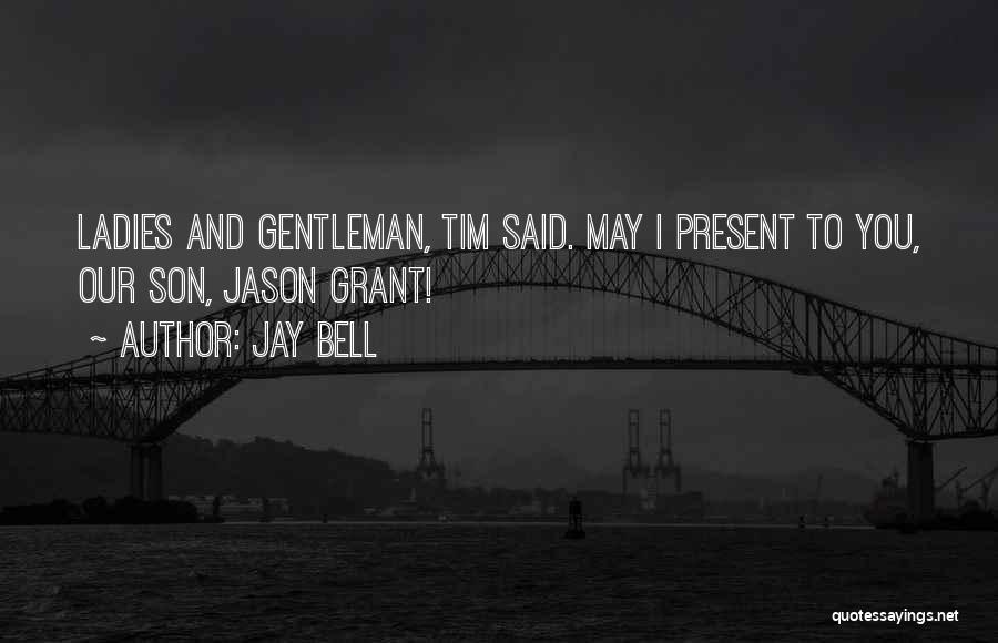 Gentleman And Ladies Quotes By Jay Bell