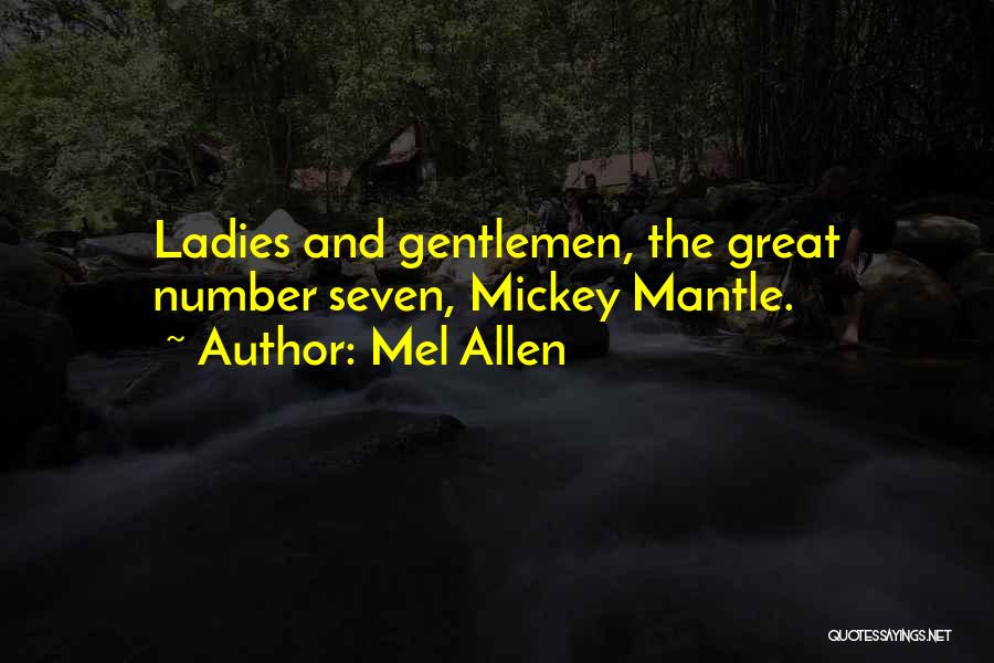 Gentleman And Ladies Quotes By Mel Allen