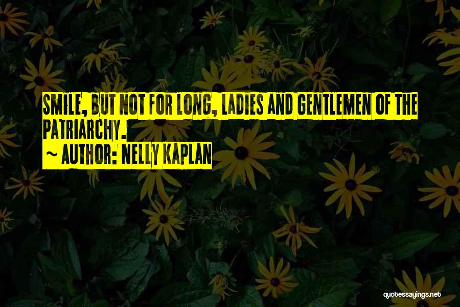 Gentleman And Ladies Quotes By Nelly Kaplan