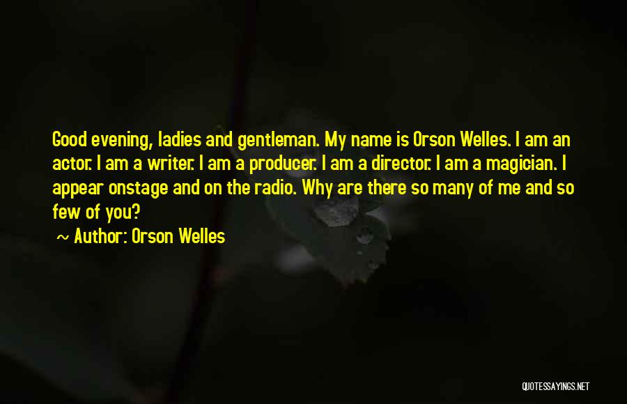 Gentleman And Ladies Quotes By Orson Welles