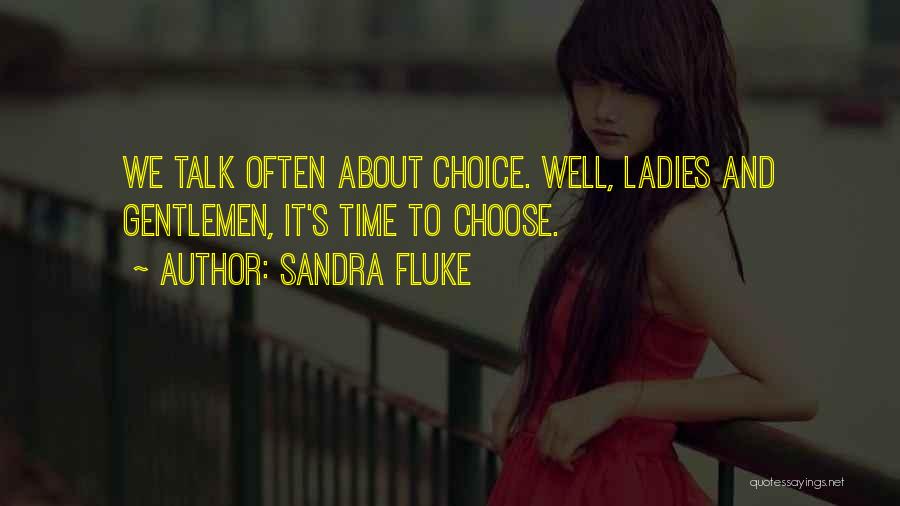 Gentleman And Ladies Quotes By Sandra Fluke