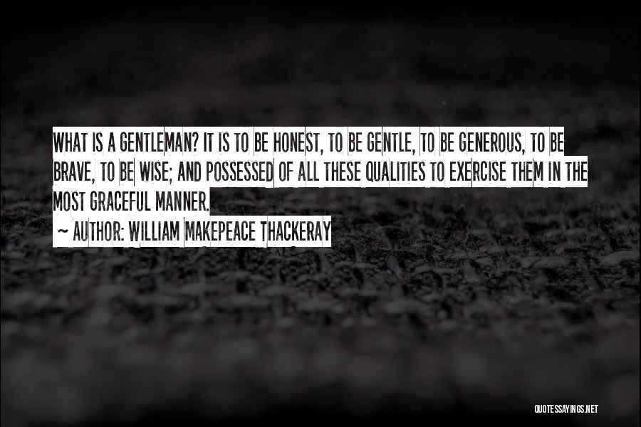 Gentleman Manner Quotes By William Makepeace Thackeray