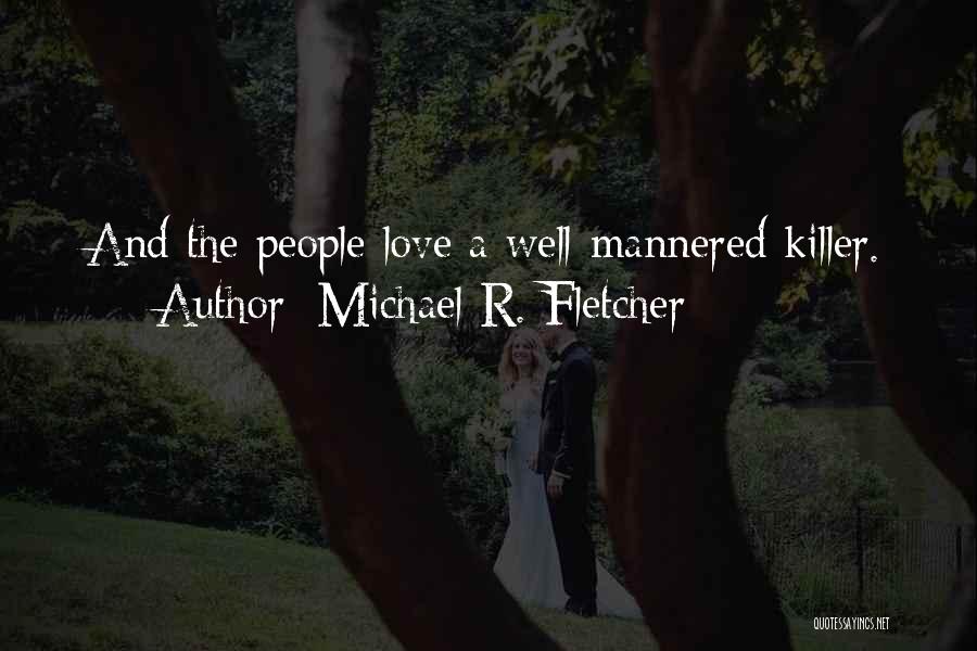 Gentleman Manners Quotes By Michael R. Fletcher