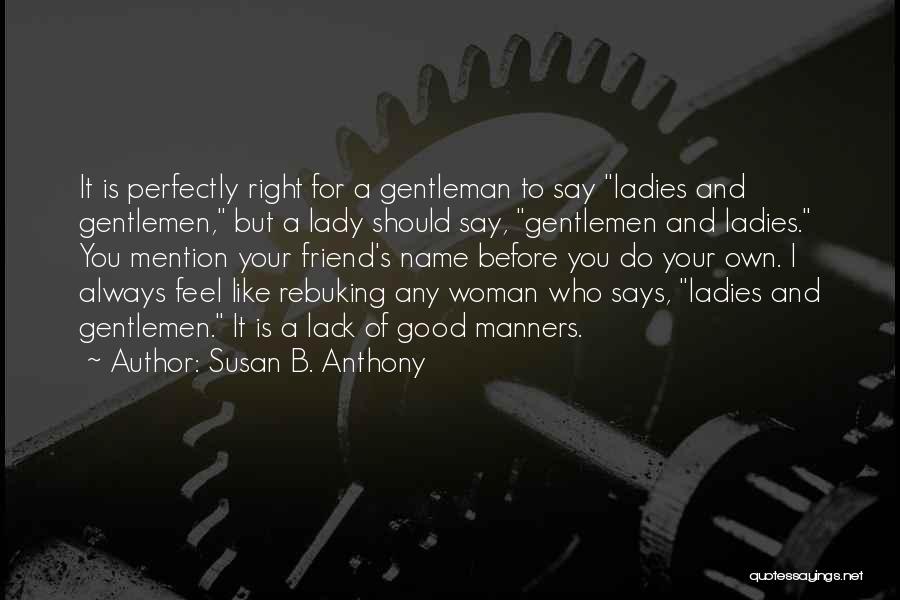 Gentleman Manners Quotes By Susan B. Anthony