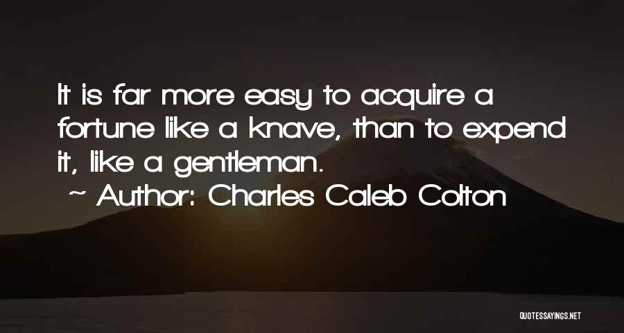 Gentleman Quotes By Charles Caleb Colton
