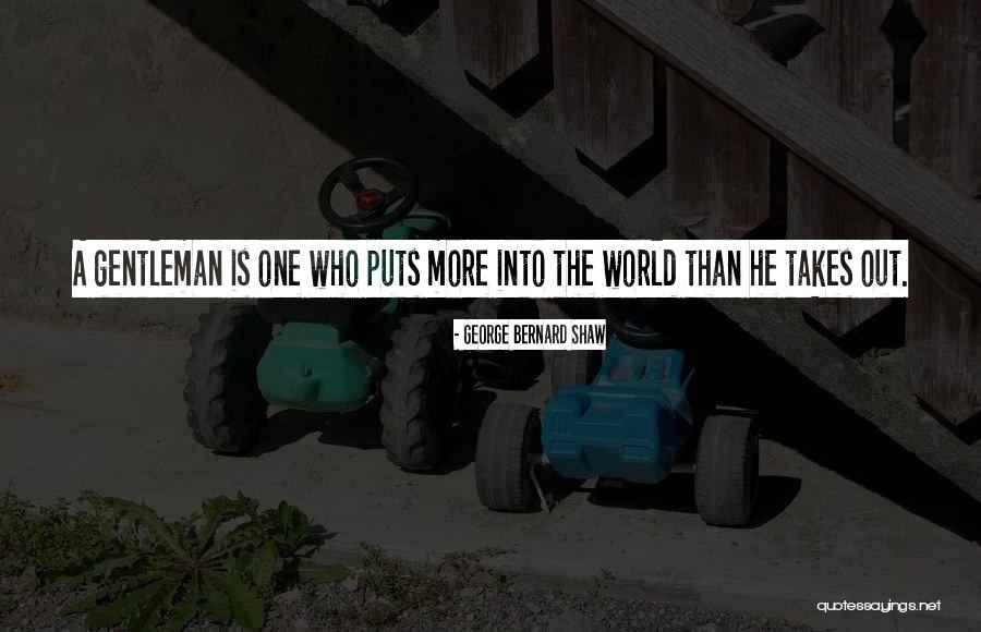 Gentleman Quotes By George Bernard Shaw Gentleman Quotes By George Bernard Shaw