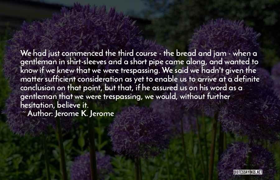 Gentleman Quotes By Jerome K. Jerome