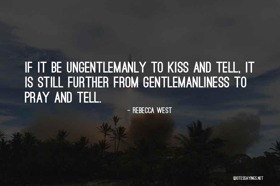 Gentlemanliness Quotes By Rebecca West Gentlemanliness Quotes By Rebecca West