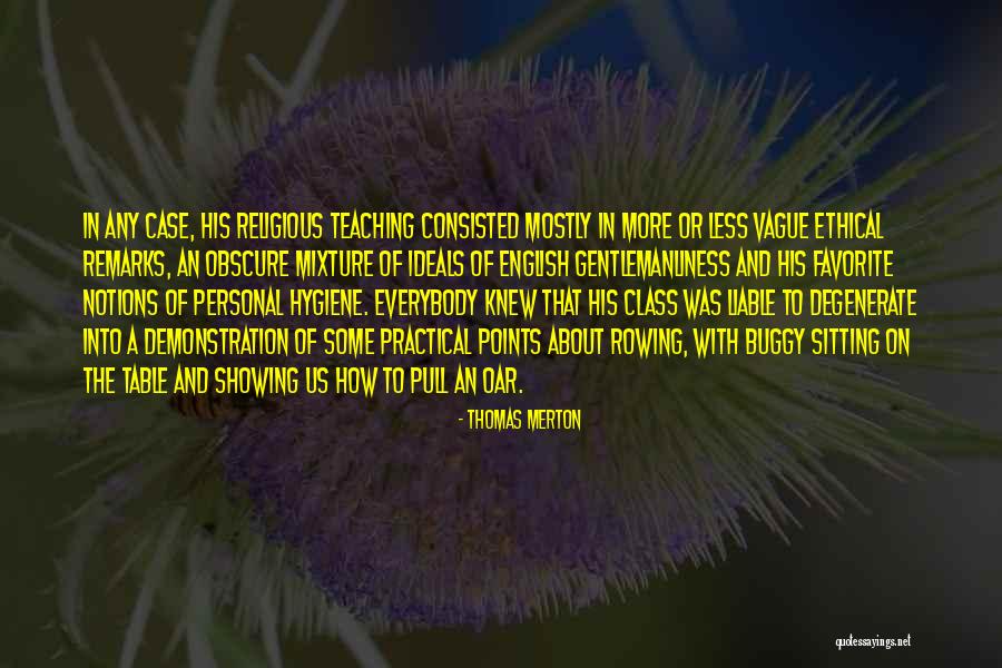 Gentlemanliness Quotes By Thomas Merton Gentlemanliness Quotes By Thomas Merton